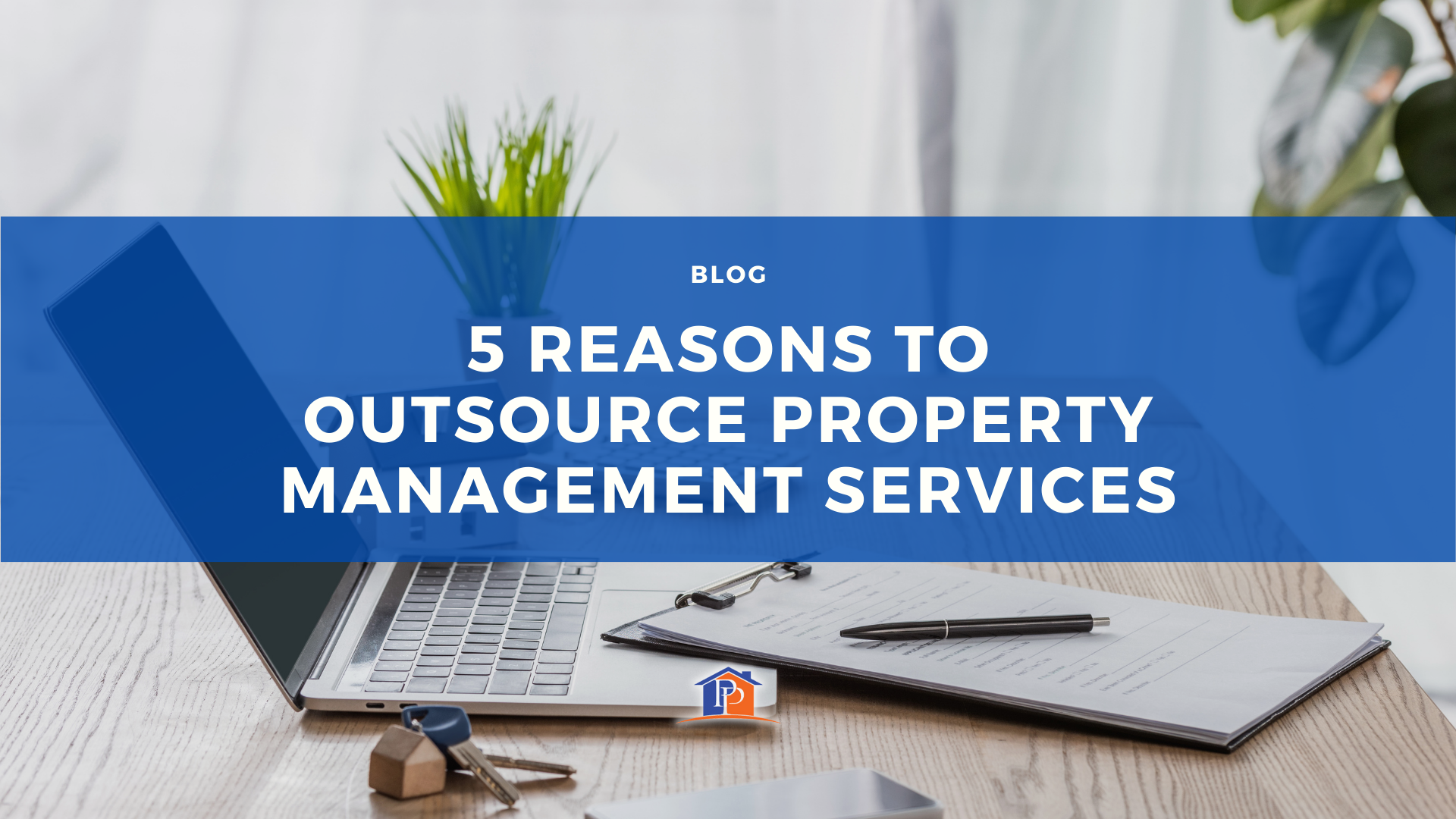 5 Reasons to Outsource Property Management Services